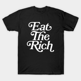 Eat The Rich (white text) T-Shirt